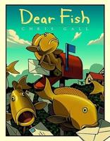 Dear Fish / Written and Illustrated by Chris Gall