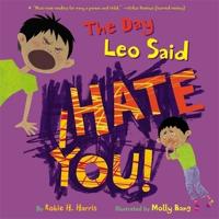 The Day Leo Said I Hate You!