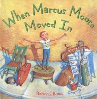 When Marcus Moore Moved In