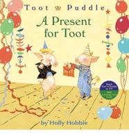 A Toot & Puddle: A Present for Toot