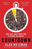 Countdown: Our Last, Best Hope for a Future on Earth?