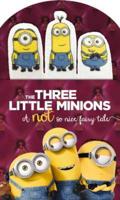 The Three Little Minions