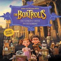 The Boxtrolls: The Stinkiest Cheese in Cheesebridge