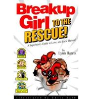 Breakup Girl to the Rescue!