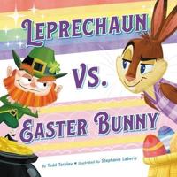 Leprechaun Vs. Easter Bunny