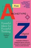 From Archetype to Zeitgeist: Powerful Ideas for Powerful Thinking