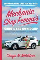 Mechanic Shop Femme's Guide to Car Ownership