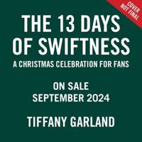 The 13 Days of Swiftness