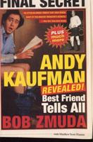 Andy Kaufman Revealed!: Best Friend Tell All