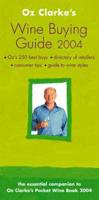Oz Clarke's Wine Buying Guide 2004