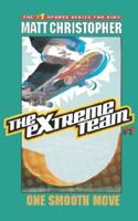 Extreme Team #1: One Smooth Move