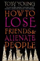 How to Lose Friends & Alienate People