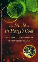 The Mould in Dr Florey's Coat