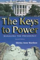 The Keys to Power: Managing the Presidency