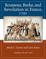 Rousseau, Burke and Revolution in France, 1791
