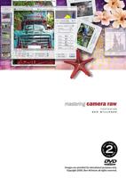 Mastering Camera Raw With Ben Willmore DVD