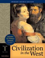 Civilization in the West, Volume I (To 1715), Primary Source Edition (Book Alone)