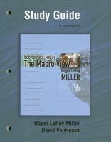 Study Guide to Accompany Economics Today, the Macro View, [By] Roger LeRoy Miller, 14th Edition