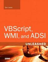 VBScript, WMI and ADSI Unleashed