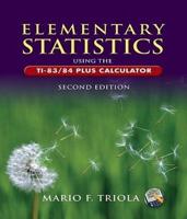 Elementary Statistics Using the Ti-83/84 Plus Calculator Value Pack (Includes Statistics Study & Triola Statistics Series Ti-83/Ti-84 Plus Study )