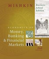 The Economics of Money, Banking, and Financial Markets, Business School Edition