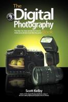 The Digital Photography Book. Volume 3 The Step-by-Step Secrets for How to Make Your Photos Look Like the Pros'!