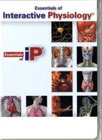 Essentials of Interactive Physiology CD-ROM to Accompany Essentials of Human Anatomy & Physiology, 10th Ed. [By] Elaine Marieb
