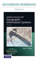GIS Exercise Workbook for Getting Started With Geographic Information Systems
