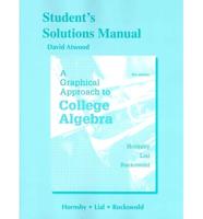 A Graphical Approach to College Allgebra, Sixth Edition. Student's Solution Manual