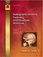 Radiographic Anatomy, Positioning, and Procedures Workbook