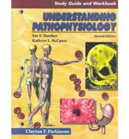 Study Guide and Workbook to Accompany Huether: Understanding Pathophysiology