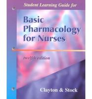Student Learning Guide to Accompany Basic Pharmacology For Nurses