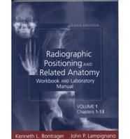 Workbook and Laboratory Manual to Accompany Radiographic Positioning and Related Anatomy