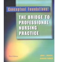Conceptual Foundations: The Bridge to Professional Nursing Practice