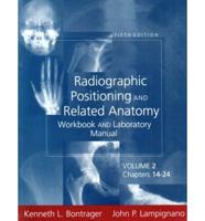 Radiographic Positioning and Related Anatomy Workbook and Laboratory Manual