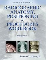 Radiographic Anatomy, Positioning, & Procedures Workbook