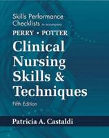 Skills Performance Checklist to Accompany Clinical Nursing Skills & Techniques