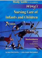 Study Guide to Accompany Wong's Nursing Care of Infants and Children