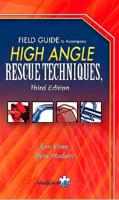 Field Guide for High Angle Rescue Techniques-
