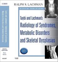 Taybi and Lachman's Radiology of Syndromes, Metabolic Disorders, and Skeletal Dysplasias
