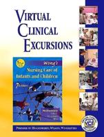 Virtual Clinical Excursions 2.0 to Accompany Wong's Nursing Care of Infants & Children
