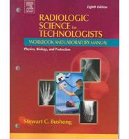 Radiologic Science for Technologists Workbook and Laboratory Manual