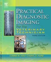 Practical Diagnostic Imaging for the Veterinary Technician