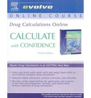 Drug Calculations to Accompany Calculate With Confidence (User Guide + Access Code for Online Website)