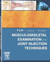 Musculoskeletal Examination and Joint Injection Techniques