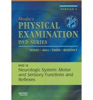 Mosby's Physical Examination Video Series: DVD 14: Neurologic System: Motor and Sensory Functions and Reflexes, Version 2