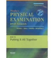 Mosby's Physical Examination Video Series: DVD 15: Putting It All Together, Version 2