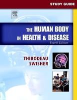 Study Guide to Accompany The Human Body in Health & Disease
