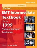 Workbook for Mosby's EMT-Intermediate Textbook for the 1999 National Standard Curriculum