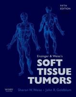 Enzinger and Weiss' Soft Tissue Tumors